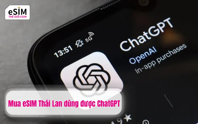 Mua eSIM Thái Lan dùng được ChatGPT